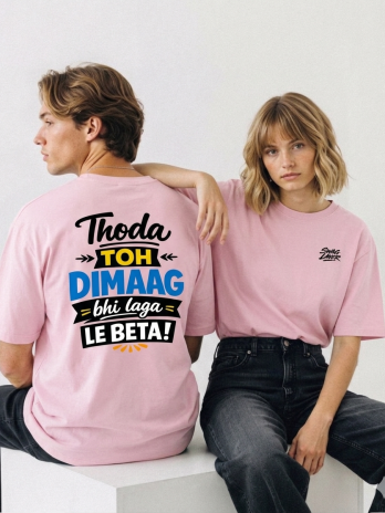 Thoda Toh Dimaag Bhi Laga Le Beta - Unisex Cotton Tee