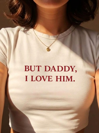 But Daddy, I Love Him - Baby Tee