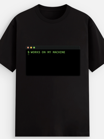 Works On My System