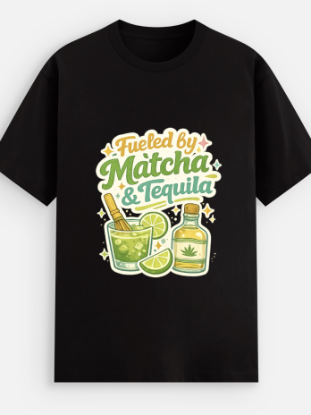 Fueled by Matcha & Tequila